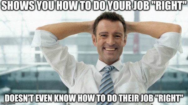 Bad boss meme: ‘Shows you how to do your job “right”. Doesn’t even know how to do their job “right”.’